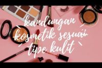 Kenali Jenis Kulit Anda Sebelum Beli Produk Baru